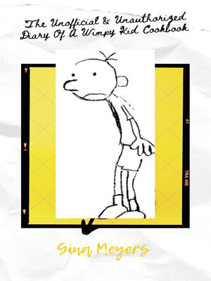 cover image of The Unofficial & Unauthorized Diary of a Wimpy Kid Cookbook